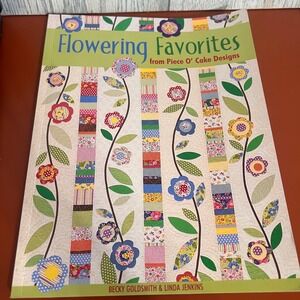 Flowering Favorites Piece O Cake Designs Quilt Pattern Book Goldsmith Jenkins